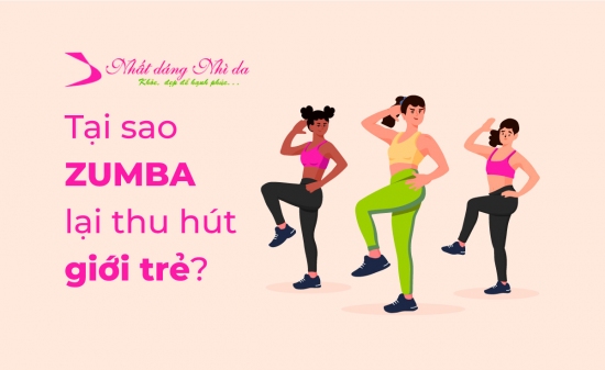 Tại sao zumba lại thu hút giới trẻ